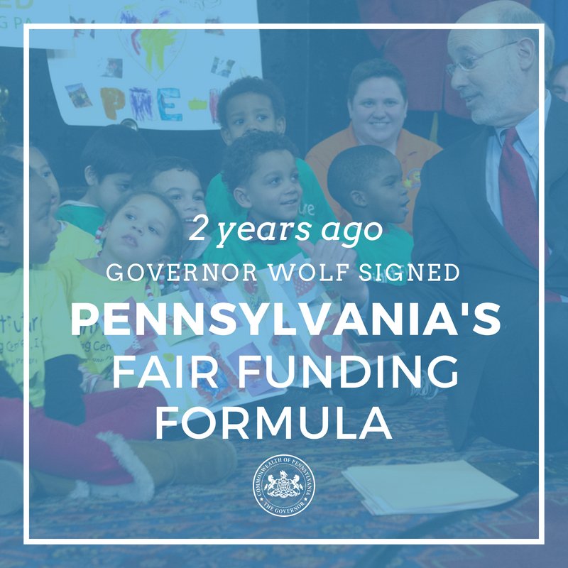 2 years ago Governor Wolf signed Pennsylvania's fair funding formula