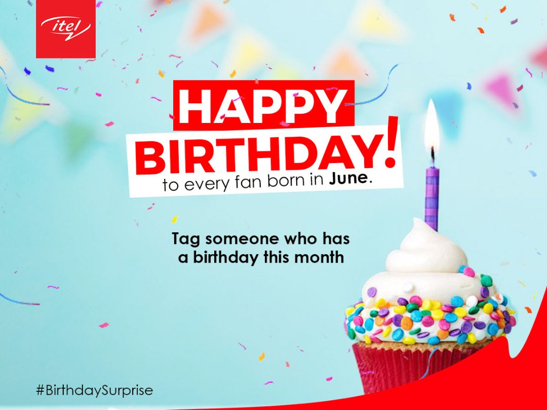 Itel Yay Happy Birthday To Every Fan Born In June Someone Who Has A Birthday This Month And See Them Get A Surprise From Us Are You Ready Let S Itel Yay Happy Birthday To Every Fan Born In June Someone Who Has A Birthday This Month And See Them Get A Surprise From Us Are You Ready Let S