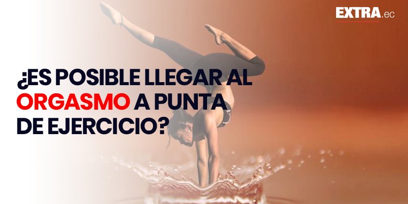 DiarioExtraEc's tweet photo. Bienvenido al mundo del #coregasmo. Te explicamos cómo se alcanzan: https://t.co/7Bceo6C76N 🤭 https://t.co/WPchN35Ebi
