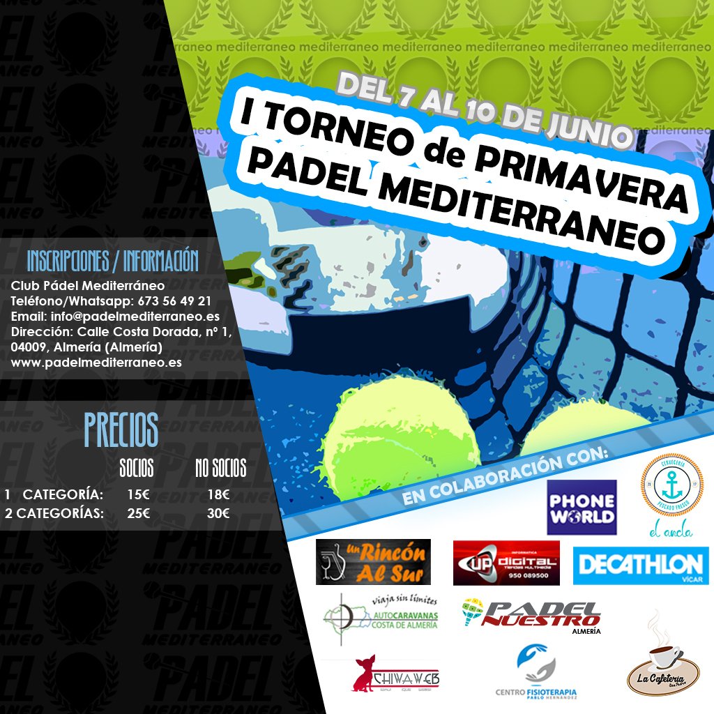¡¡¡ÚLTIMOS DÍAS DE INSCRIPCIÓN!!! ¡¡TORNEO DE PRIMAVERA!!
¿Te lo vas a perder? ¡¡Premios valorados en hasta 600€!!
para más información: padelmediterraneo.es / info@padelmediterraneo.es / 673 564 921