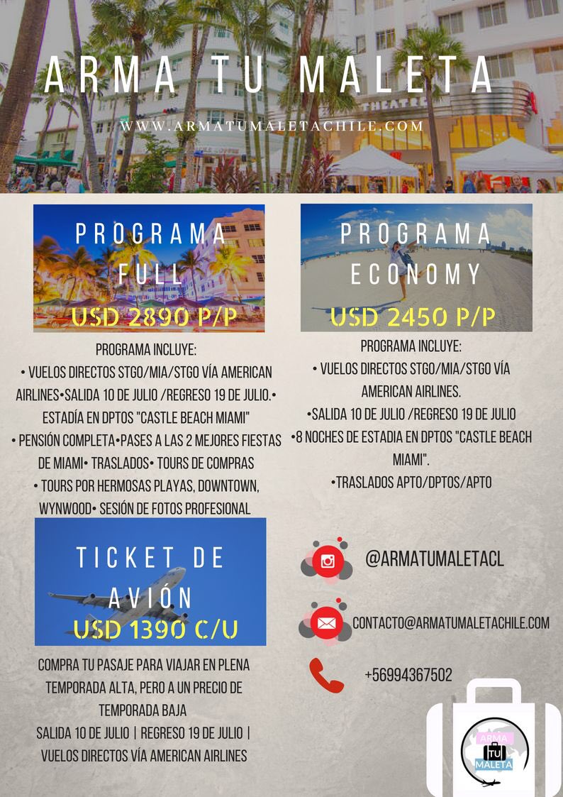 Arma Tu Maleta y Viajemos a Miami este 10 de julio.
Programa Full. US$2.890.-
Programa Economy US$2.450.-
Paje Aéreo Mía/Scl/Mía US$1.490.-contacto@armatumaletachile.com
