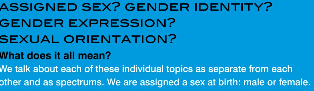 Allsorts are teaching that gender (sex stereotypes) is innate and all powerful while sex is assigned at birth (a social construct). Please pay attention to assigned (coercive, active decision) versus observed (nature, fact).