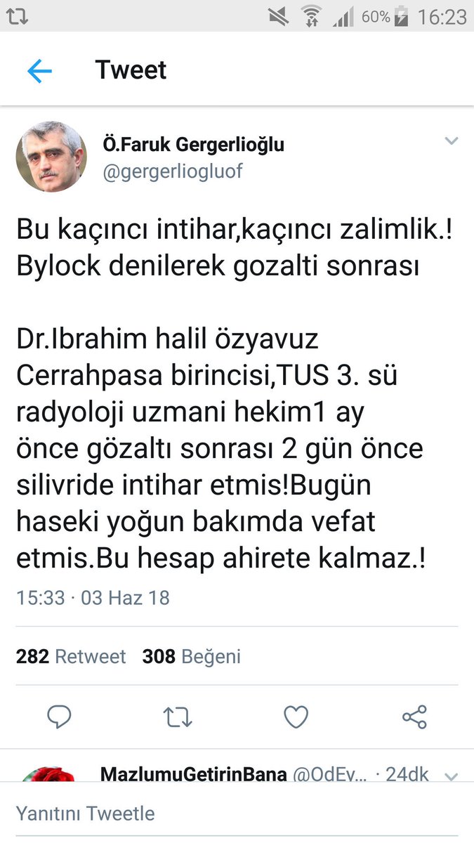 Dr İbrahim Halil Özyavuz

Radyoloji uzmanı hekim
Cerrahpaşa birincisi, Tus üçüncüsü

Silivri'de 2 gün önce intihar etmiş. Bugün ise vefat etmiş.

Bylock suç değil bir hukuk garabetidir. Tarih bunu böyle yazacak.

U T A N A C A K S I N I Z

#OHALdeBitenHayatlar
