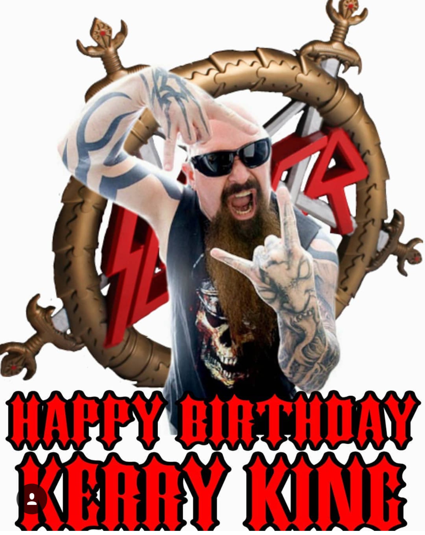  HAPPY BIRTHDAY TO KERRY KING TODAY.    