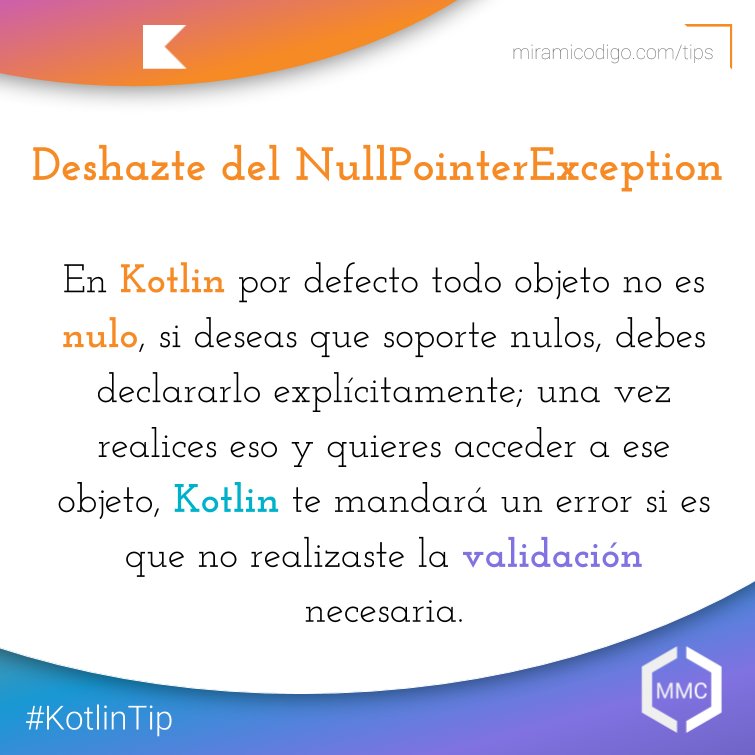 MiraMiCodigo's tweet image. 📣 Kotlin Tip 📣
Deshazte del NullPointerException. 
En Kotlin por defecto todo objeto no es nulo, si deseas que soporte nulos, debes declararlo explícitamente, una vez hagas eso y quieres acceder a ese objeto, Kotlin te mandará un error para la validación.
#KotlinTip #AndroidDev
