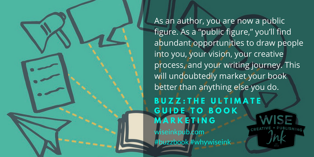 Wiseink's tweet photo. Some #MondayMotivaton from our upcoming author marketing book, Buzz. Don't just draw people to your book. Draw people to YOU. #marketingtips #authors #indie #buzzbook #whywiseink #bookmarketing https://t.co/P0t9BWMhpZ