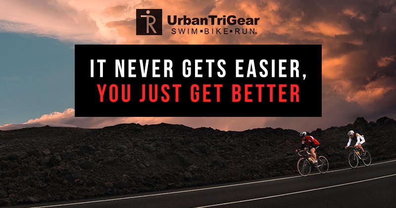 UrbanTriGear's tweet photo. #MotivationMonday It never gets easier, you just get better. You keep improving your time and we'll keep improving our selection of professional gear. https://t.co/nqv2T5sU3y