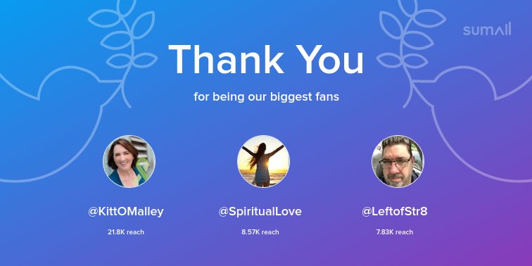 Our biggest fans this week: @KittOMalley, @SpiritualLove, @LeftofStr8. Thank you! via sumall.com/thankyou?utm_s…