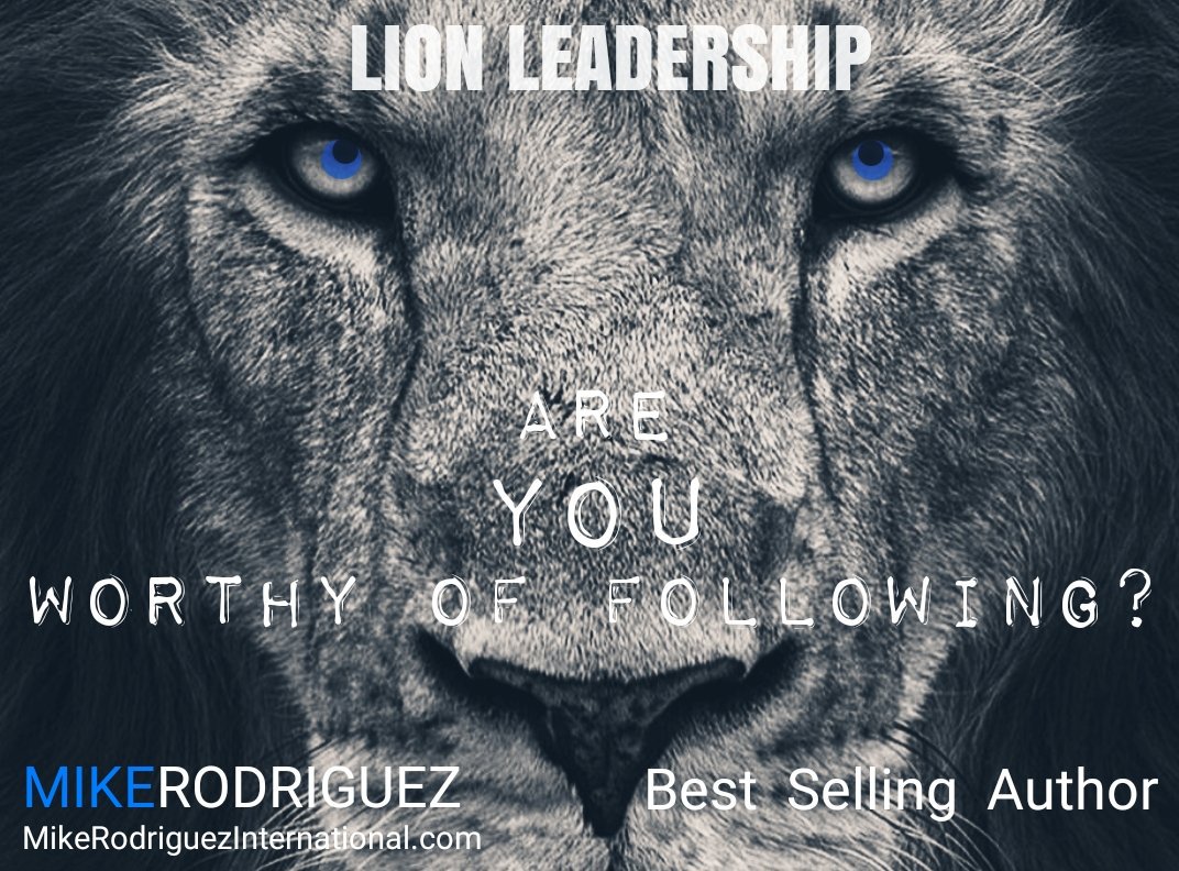 Be a #leader worthy of following. #LionLeadershipBook