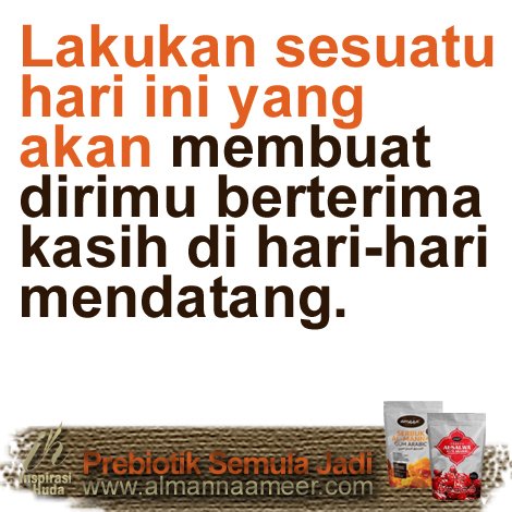 HudaBiz's tweet photo. Lakukan sesuatu hari ini yang akan membuat dirimu berterima kasih di hari-hari mendatang. #inspirasihuda #motivation #inspirational #almannaameer #alsalwaameer https://t.co/TJS5INQZqy