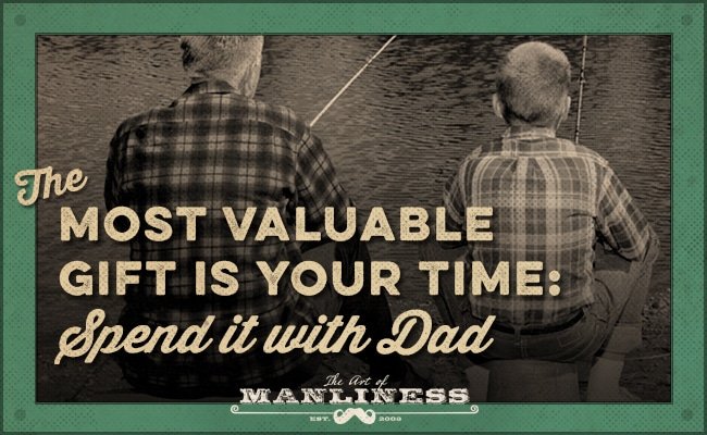 artofmanliness's tweet photo. The Most Valuable Gift Is Your Time: Spend It With Dad https://t.co/uo4jfqfW7G https://t.co/z6TDPGAKaC