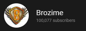 Brozime's tweet photo. I know I haven't been doing as much Youtube stuff as I'd like but thank you all so much for this! https://t.co/REUOAyNowF