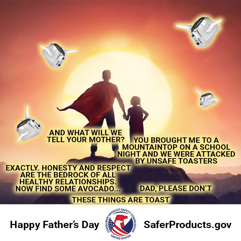 A father and daughter stand on top of a mountain surrounded by flying toasters. Dad says: And what will we tell your mother. Daughter says: you brought me to a mountain on a school night and we were attacked by unsafe toasters. Dad says: Exactly. Always be honest in your relationships. Now find some avocado. These things are toast.