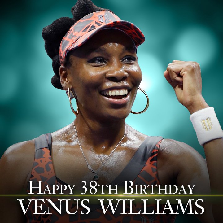 Happy Birthday to tennis star Venus Williams.  She turns 38 today! 