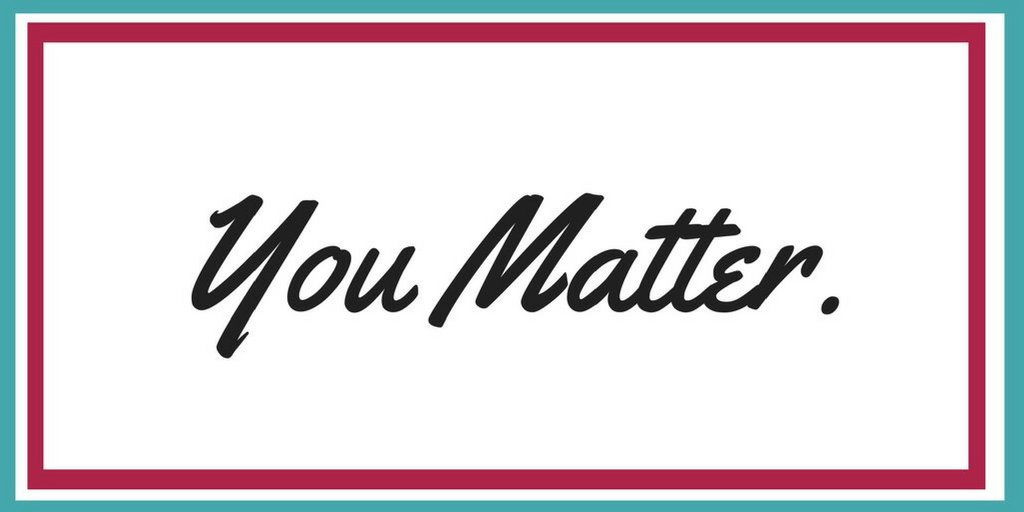 The simplest act of kindness can change the world. Tell someone #YouMatter.
