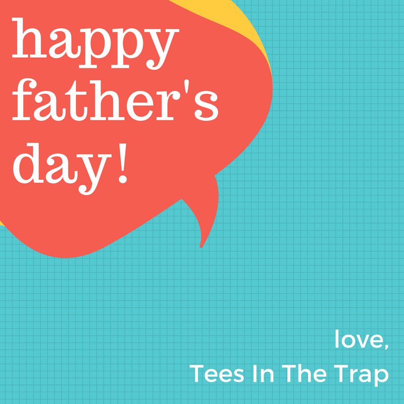 hellaculturebox's tweet photo. A special shoutout to all the dads out there! Today is your day. Happy Father's Day from all of us at Tees In The Trap! https://t.co/5sXVM8byOJ