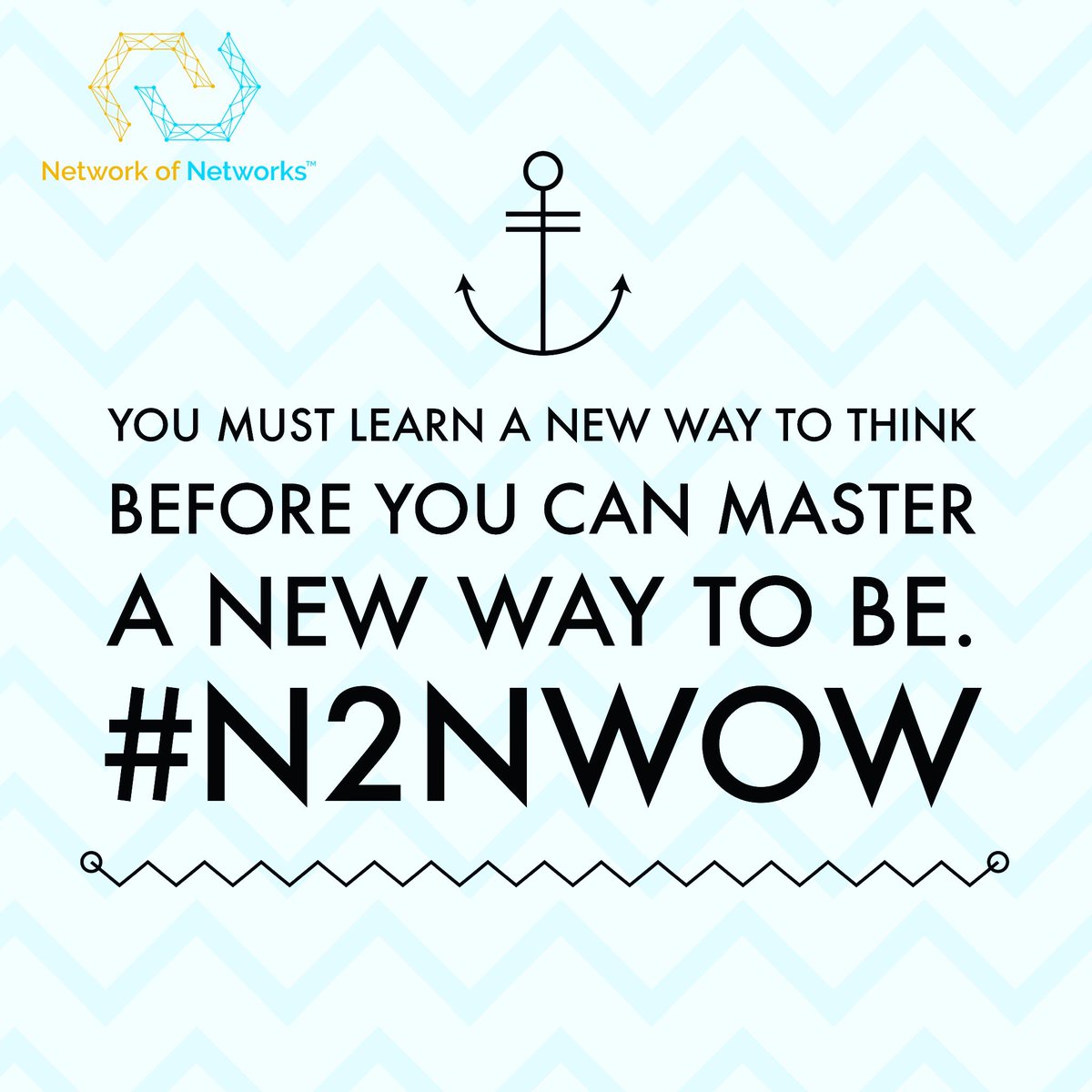 You must master a new way to think before you can master a new way to be. Follow the Network of Networks way of working #N2Nwow #interoperability #supplychain #blockchain #disruption #disruptyourself #WOW
