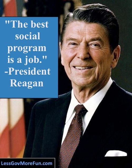 LessGovMoreFun's tweet photo. . To My #BigGov friends. 

Read &amp; Learn:

"The Best Social Program is a Job"  -President Reagan https://t.co/T8iXOYMIm4