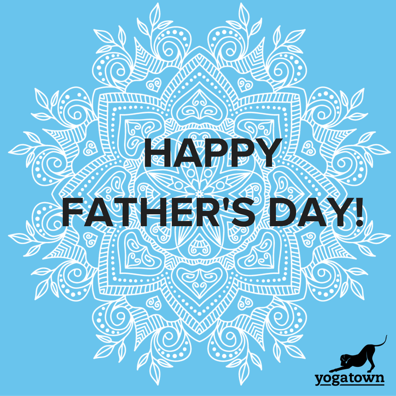 From all of us at Yogatown, Happy Father's Day! May today be a celebration of love and family.  #FathersDay #myyogatown #townies