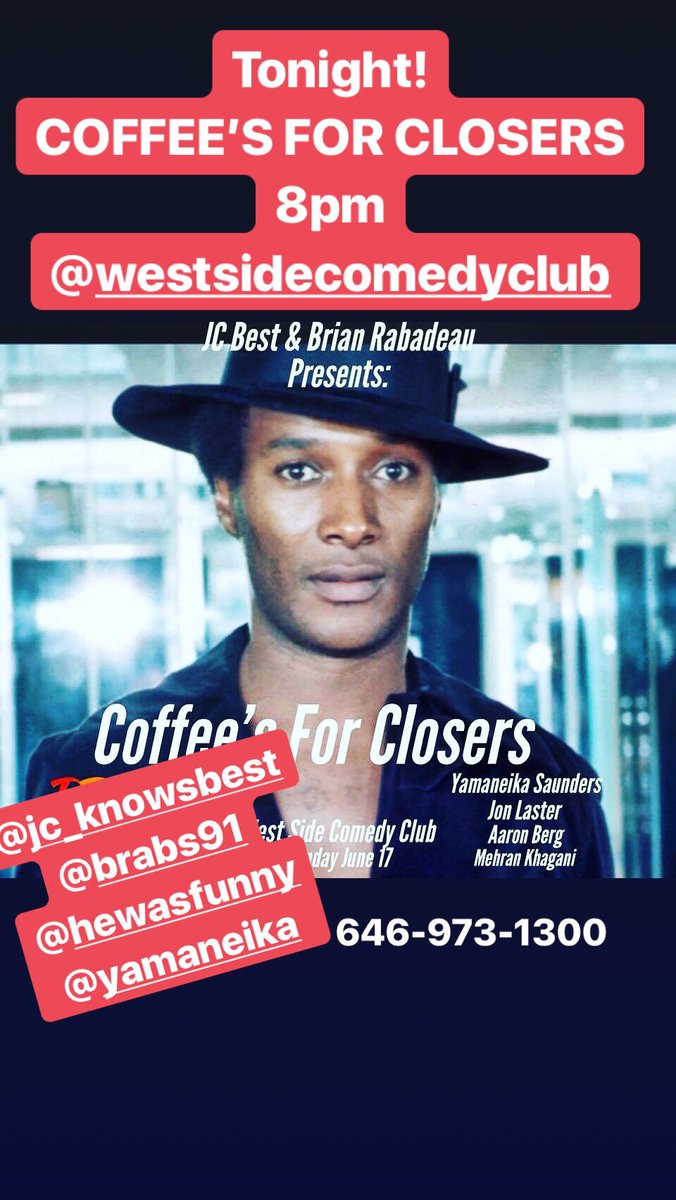Tonight @JC_knowsbest  @BRABS4 present COFFEE’S FOR CLOSERS! @yamaneika @MehranX @aaronbergcomedy #jonlaster & more! Get your tickets at: westsidecomedyclub.com or call 646-973-1300! #westsayeed underneath @PlayaBettys #happyfathersday