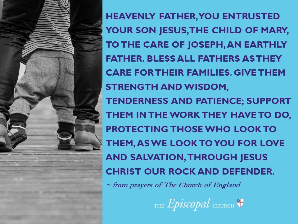 iamepiscopalian's tweet photo. Heavenly Father, you entrusted your Son Jesus, the child of Mary, to the care of Joseph, an earthly father. Bless all fathers as they care for their families. Give them strength and wisdom, tenderness and patience; support them in the work they have to do, protecting those . . . https://t.co/Ym0R0uO9Z6
