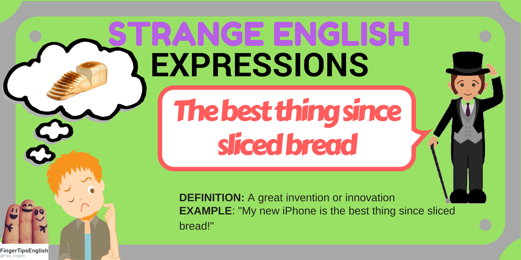 Fingertipsresources Strange English Expressions The Best Thing Since Sliced Bread Learnenglish Idioms Esl Englishlanguage Efl Tefl Ielts Ingles Inglese Anglais Agglika Engelska T Co G6kn0x7pdn Anglijskij 영어