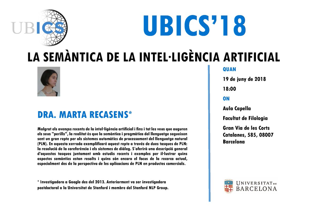 UB_ICS's tweet photo. 👉Demà 19 de juny a les 18h celebrarem #UBICS'18 amb la presència de la Dra #MartaRecasens investigadora a #GoogleAI ens parlarà de "La semàntica de la intel·ligència artificial". Serà a l'aula Capella de la @FilologiaUB https://t.co/Vc0drZfgZA