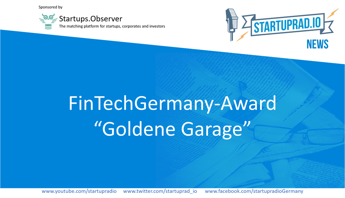 Startuprad Io Startup Podcast And Vlog Fintech Germany Award 18 Golden Garage T Co 6kpsmxsjle Rheinmainrocks Fintech Proptech Insurtech Frankfurt Berlin Hamburg Startups Startup Investor Venturecapital Interview