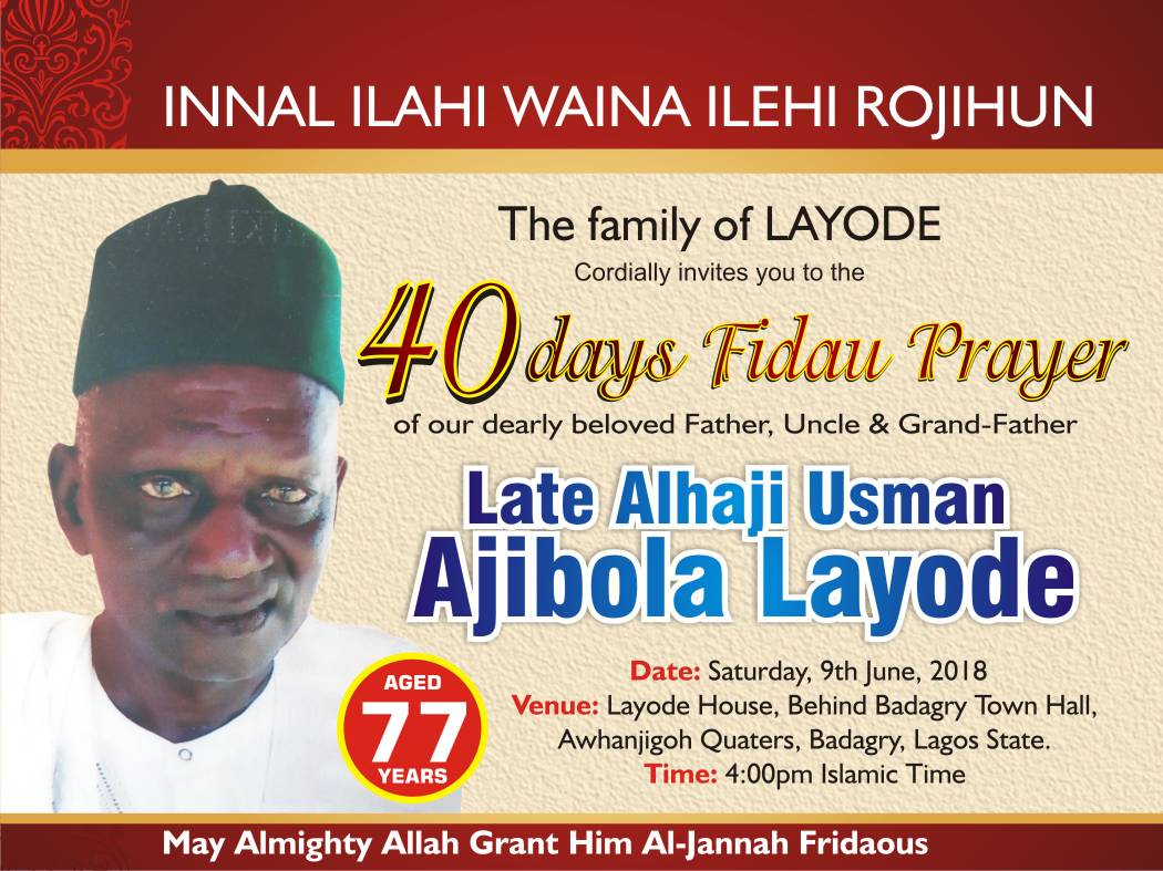hon_oil's tweet photo. Be our Guest at the 40 Days Fidau Prayer of our beloved Father, Uncle &amp; Grandfather Late Alhaji Usman Ajibola Layode on Saturday 9th June, 2018 by 4pm

#OIL88 #Badagry 
@AkinwunmiAmbode @mudashiru_obasa @APCNigeria @irepbdg_ @engrsetonjid @YAYIAdeola @lshaofficial https://t.co/I5RCuT4OoJ