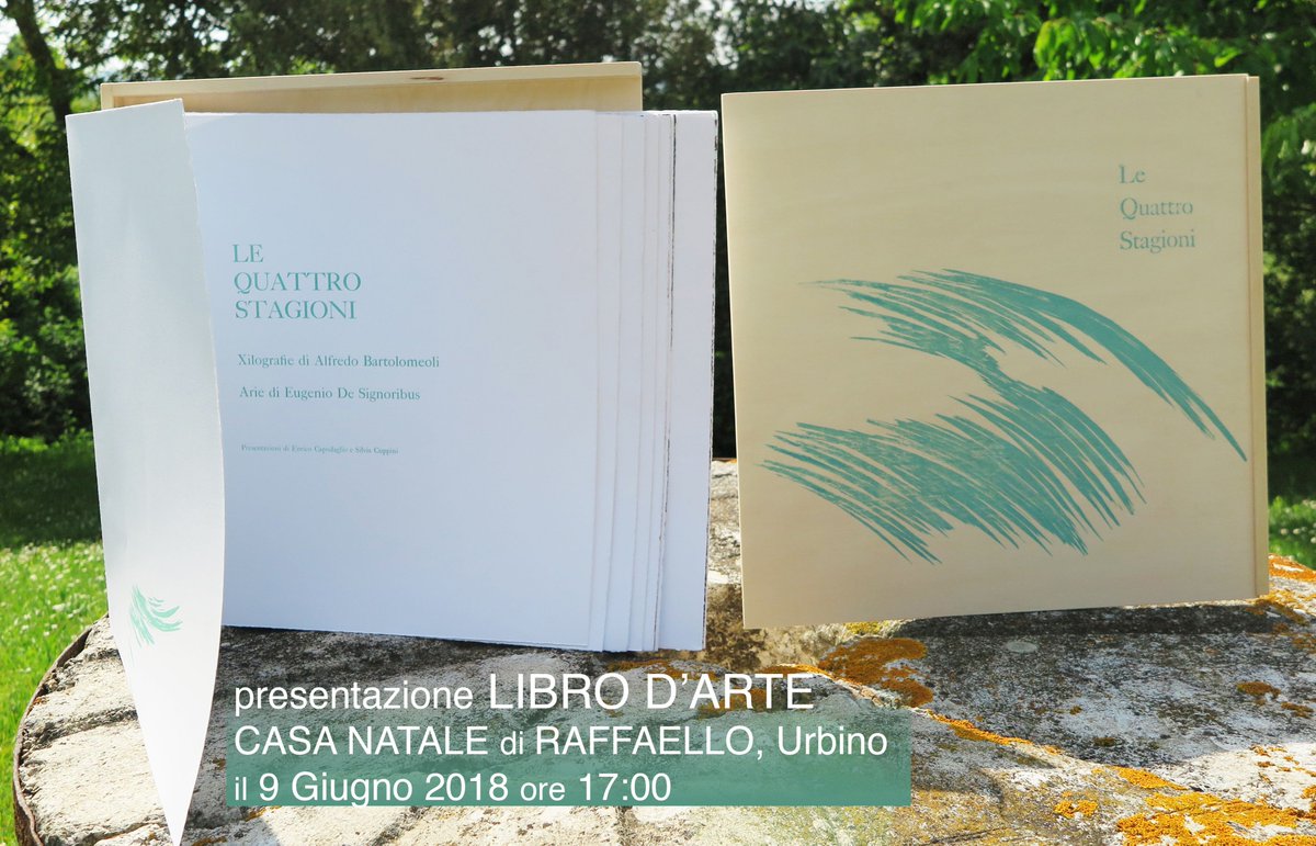 09/06/2018 ore17.00, sala Giovanni Santi - Casa natale di Raffaello, Urbino, presentazione del libro d'arte:

LE QUATTRO STAGIONI
Xilografie di Alfredo Bartolomeoli
Arie di Eugenio De Signoribus 

Presentazione di Enrico Capodaglio e Silvia Cuppini