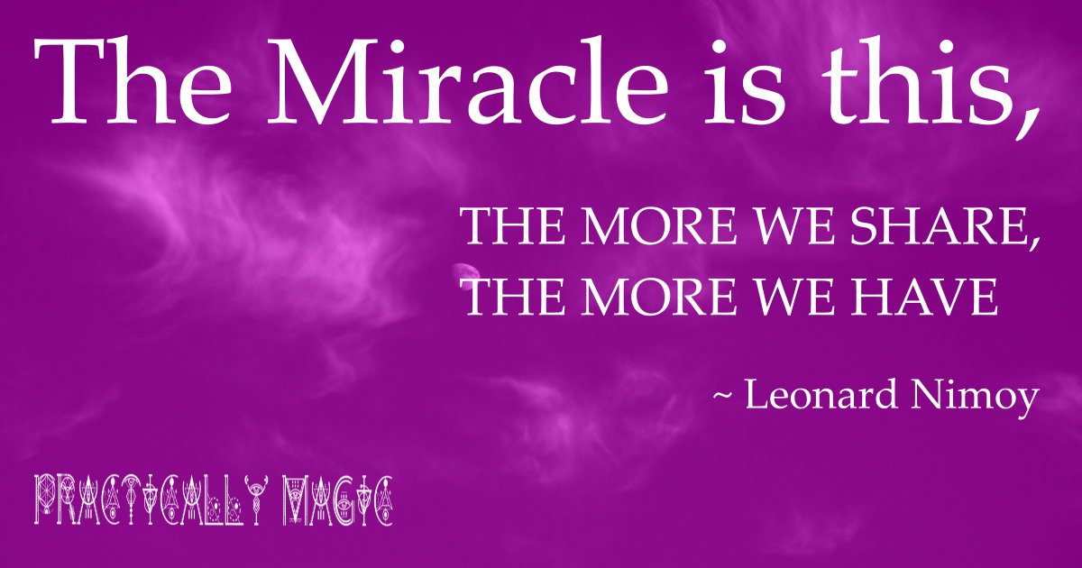 SylvDotNet's tweet photo. "The Miracle is this,
THE MORE WE SHARE,
THE MORE WE HAVE" ~ Leonard Nimoy
Practically Magic
https://t.co/xCx9pIl8eC
#faith #hope #love #positive #good #luxury #spirit #practicallymagic https://t.co/wXKlmJuh3e