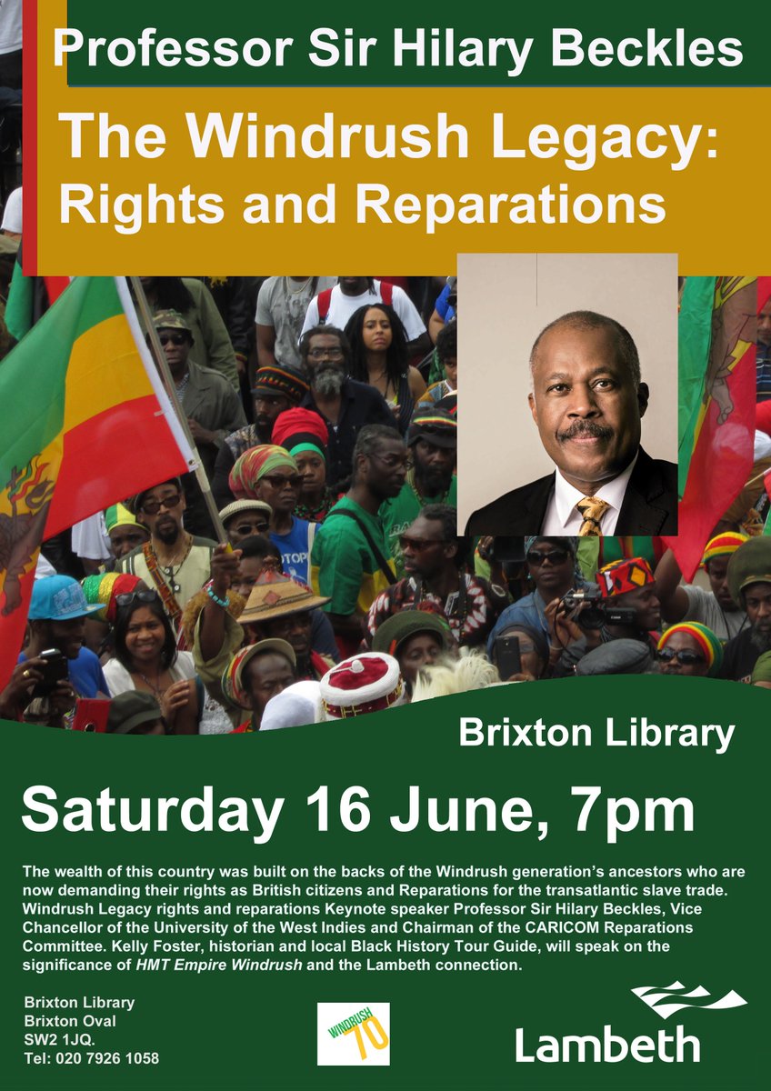 Saturday June 16th, we are privileged to have Professor Sir Hilary Beckles (@HilaryBeckles) at Brixton Library on The Windrush Legacy: Rights and Reparations. Do not miss out #Windrush70