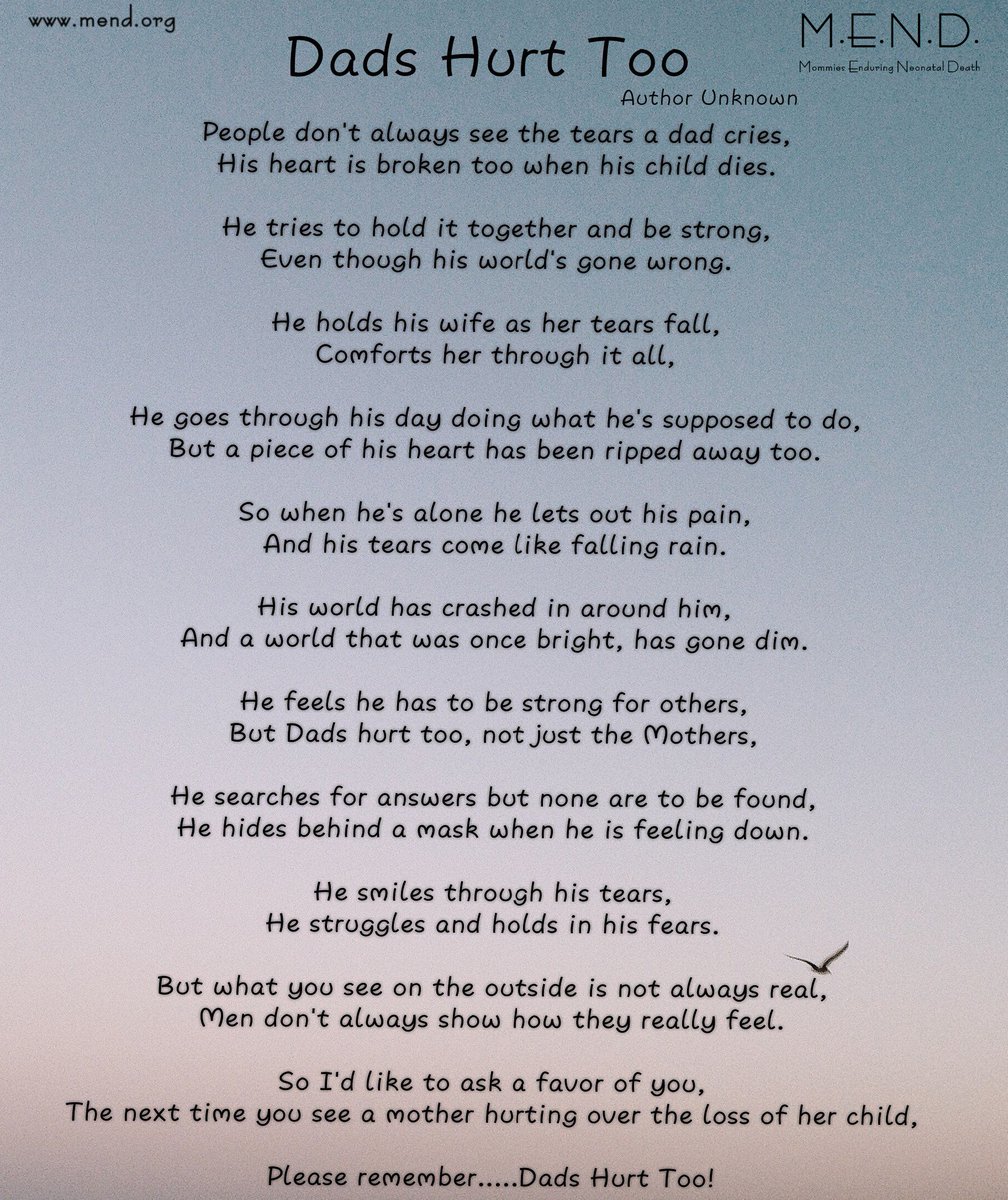 MENDinfantloss's tweet photo. Dads Hurt Too. 
Dads grieve.
They miss their babies.
Their arms are empty.
They see the empty nursery. 
They have dreams that never will be.
Dad's hearts are broken too.

#MENDDad #mend #supportgroup #miscarriage #stillbirth #infantloss #childloss #grief #dads #poem https://t.co/T9S2pbVdzf