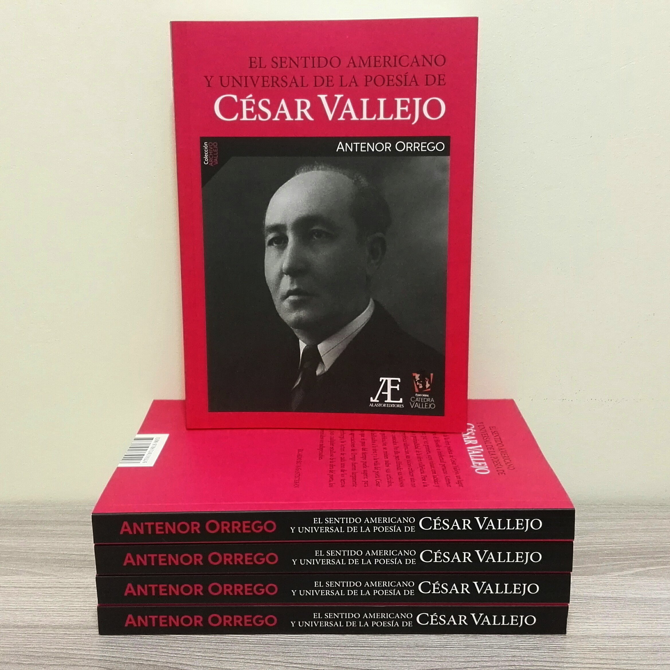 Alastor Editores on X: "El sentido americano y universal de la poesía de  César Vallejo, libro que reúne los ensayos que Antenor Orrego dedicó al  poeta, será presentado en la ciudad de #