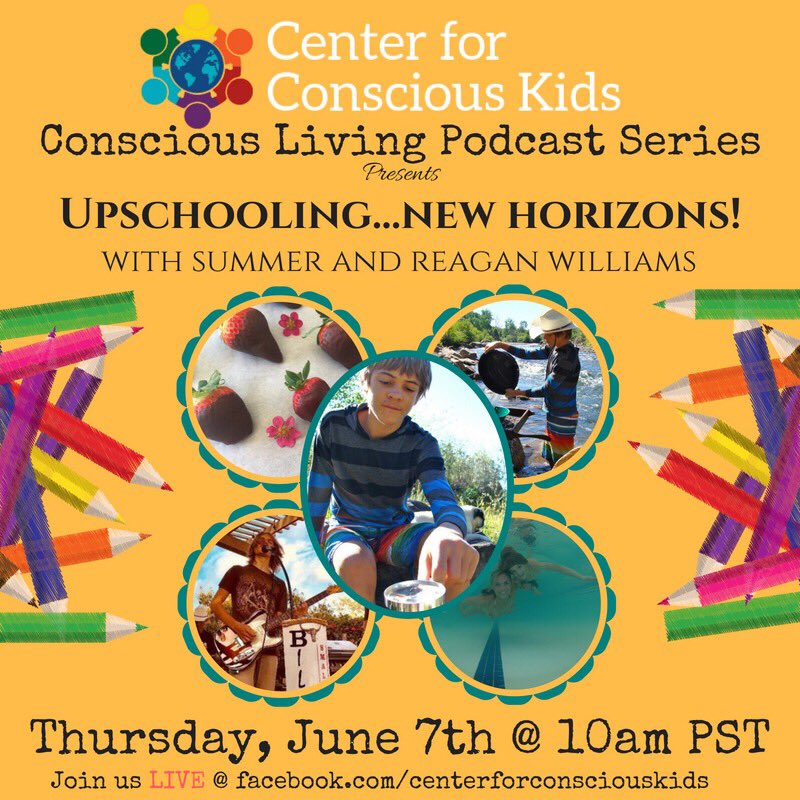 Center4ConKids's tweet photo. Join us @centerforconsciouskids at 1000am PST 6.6.18 for our π― Podcast of Conscious Living! Featuring Summer & Reagan Williams sharing about βUpschooling... New Horizonsβ #specialtyproducenetwork #summerskitchen #upschooling #naturalcuriosity #trueexpressions #newhorizons https://t.co/uUnfJhBkIY