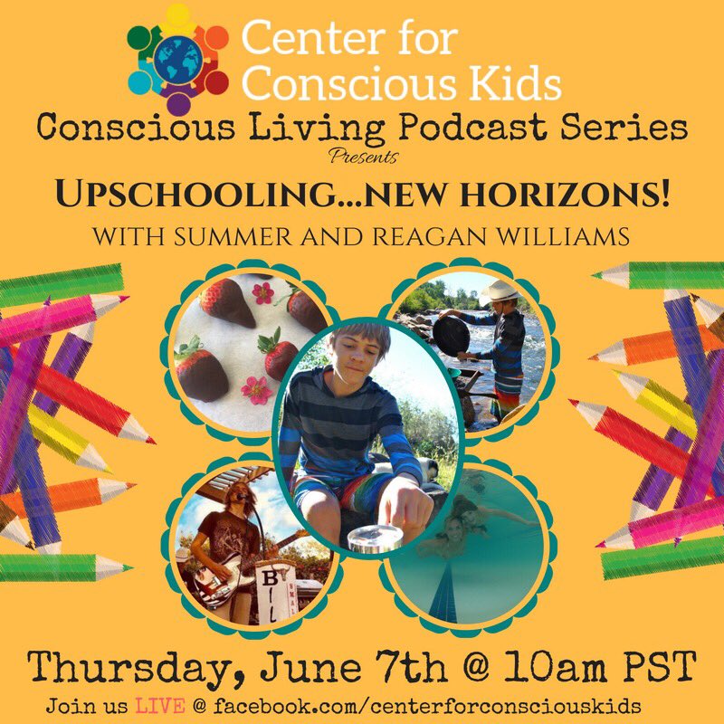 Join us @centerforconsciouskids at 1000am PST 6.6.18 for our 💯 Podcast of Conscious Living! Featuring Summer & Reagan Williams sharing about “Upschooling... New Horizons” #specialtyproducenetwork #summerskitchen #upschooling #naturalcuriosity #trueexpressions #newhorizons