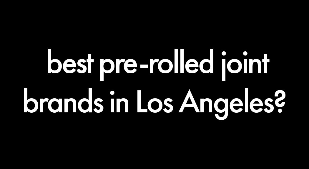 circa_420's tweet photo. What are your favorite pre-rolled joint brands in #LosAngeles ? https://t.co/NgynYl8GSn #cannabismedicinal #420everday #prerolls #joint https://t.co/0s50znB95Q