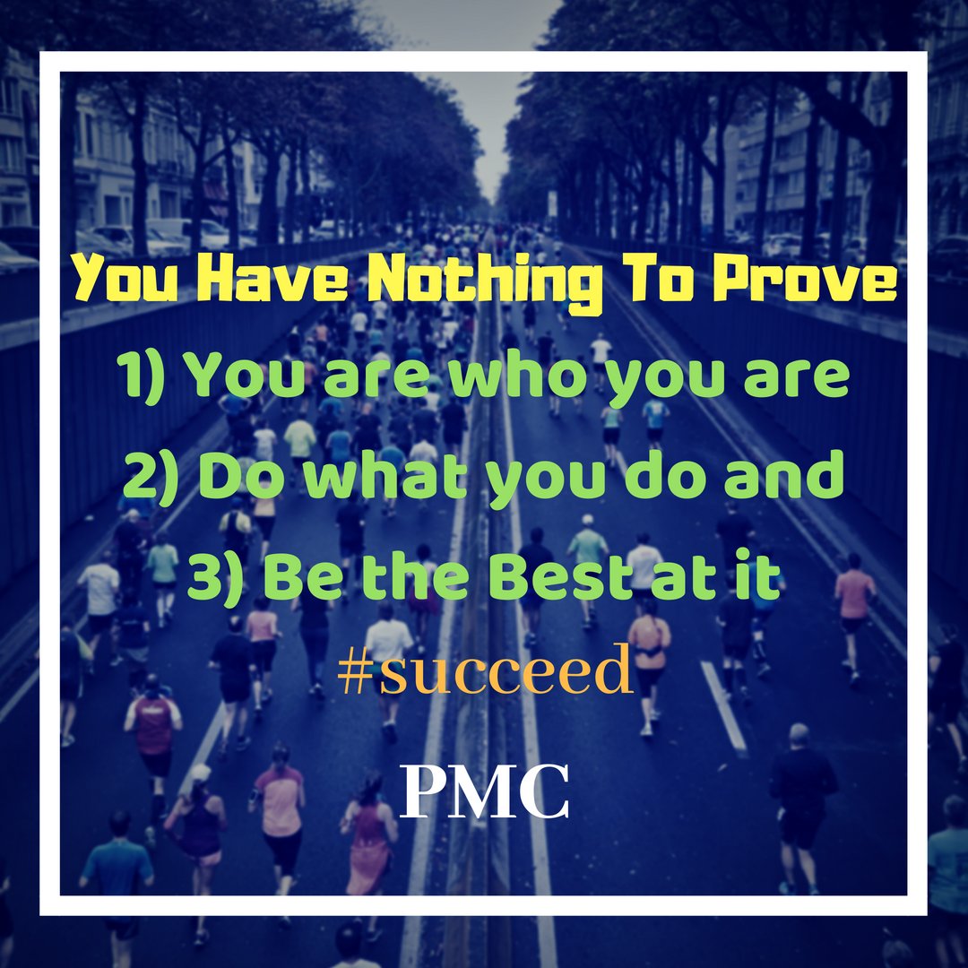 You Have Nothing to prove! #succeed