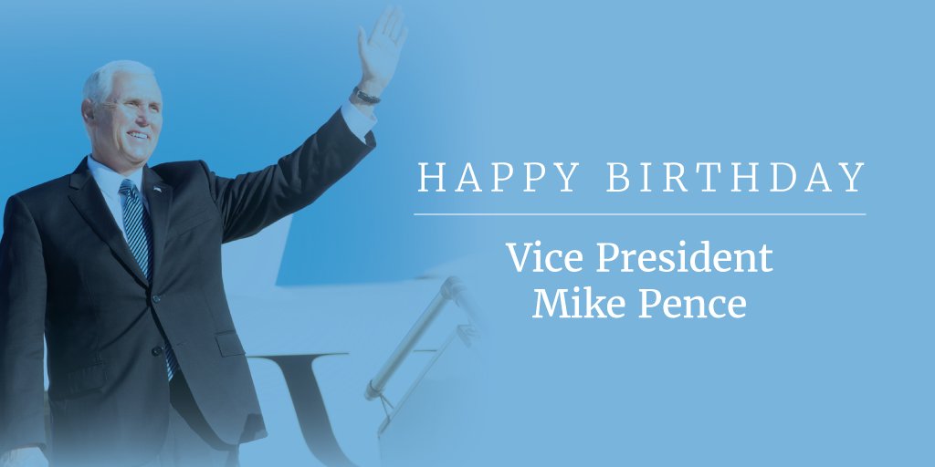 Happy Birthday to our Vice  President, Mike Pence 