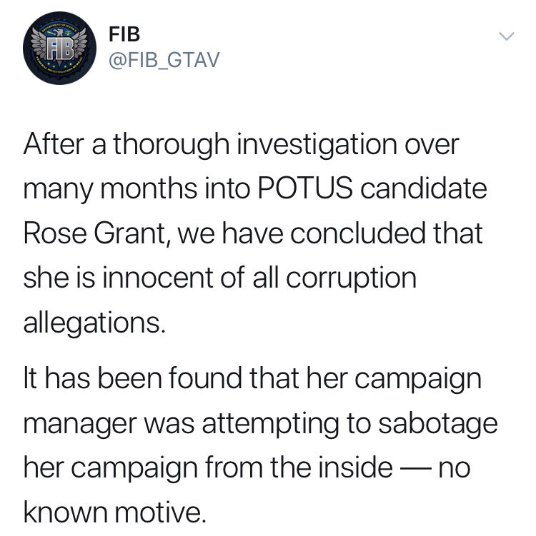 VenymNews's tweet photo. As if the situation wasn't deranged enough, the FIB have finally revealed a campaign manager for Rose Grant's presidential candidacy to be involved with sabotage, and found Grant innocent against all allegations. https://t.co/eJcQZCOnLP