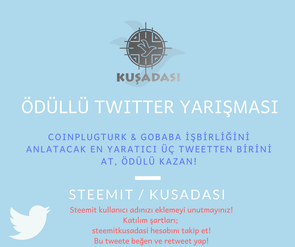 steemitkusadasi's tweet photo. 🆕COINPLUGTURK & GOBABA İŞBİRLİĞİNİ ANLATACAK EN YARATICI ÜÇ TWEETTEN BİRİNİ AT, ÖDÜLÜ KAZAN!
Katılım şartları;
@steemitkusadasi adresini takip et!
Bu tweeti beğen ve reetwet yap!
#cointurk #steemit #gobaba https://t.co/QFh7zx8zpE