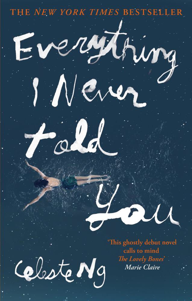 Everything I Never Told You by Celeste Ng‘Looking up at the sky, she felt as if she were floating in space, completely untethered. She could not believe that anything was impossible.’