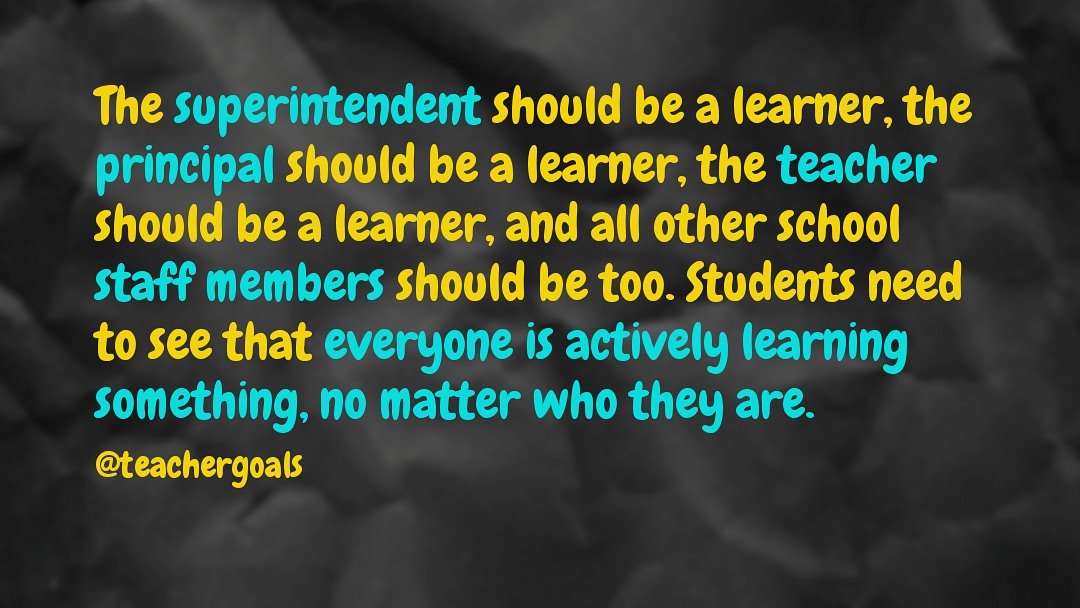 Is every adult a learner in your building? Your answer matters. <a href="/teachergoals/">TeacherGoals</a> <a href="/ERobbPrincipal/">Evan Robb</a>