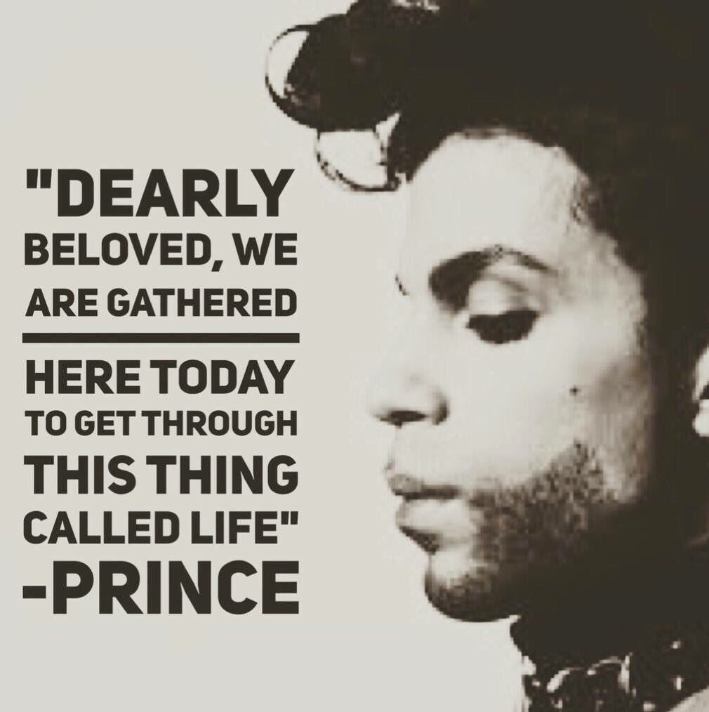 Khary Penebaker Dearly Beloved We Are Gathered Here Today To Get Through This Thing Called Life Prince Happybirthdayprince T Co Fw8b24sclv Twitter