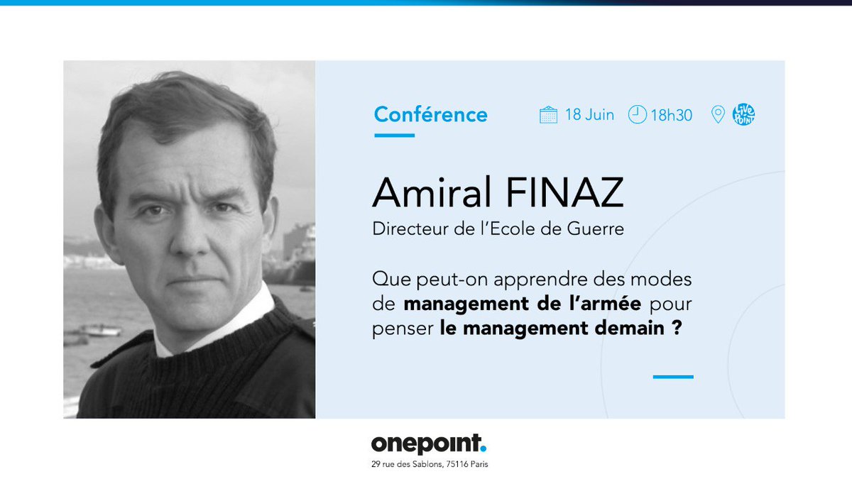 onepoint's tweet photo. Autour d’une conférence exceptionnelle le 18 juin au #Livepoint chez @onepoint, l’Amiral Finaz, Directeur de l’@ecoledeguerre, exposera le questionnement de l’apprentissage du #management de l’armée adapté au management de demain : https://t.co/bST7qW56VD https://t.co/wrvwwb9JBL