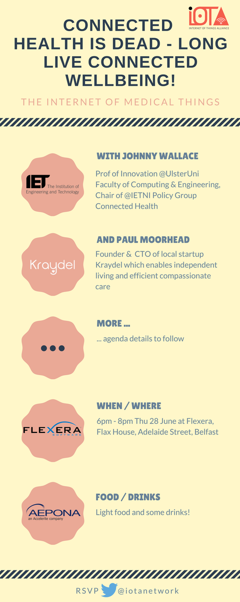 28June Meetup Connected Health is Dead - Long Live Connected Wellbeing! Thanks to hosts <a href="/flexera/">Flexera</a> and to <a href="/Aepona/">Aepona</a> for food! More agenda details to follow W/ <a href="/IETNI/">IET Northern Ireland</a> <a href="/KraydelCares/">Kraydel</a> <a href="/UlsterUni/">Ulster University</a> meetup.com/Belfast-New-Te… #IoT #connectedwellbeing  #Internetofmedicalthings