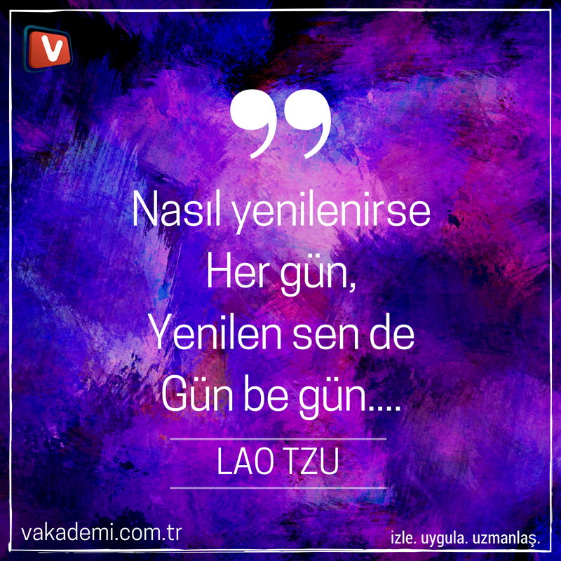 Nasıl yenilenirse her gün, yenilen sen de gün be gün. Lao Tzu

vakademi.com.tr
izle. uygula. uzmanlaş.

#egt #uzaktaneğitim #onlineeğitim #kişiselgelişim #motivasyon #gününsözü