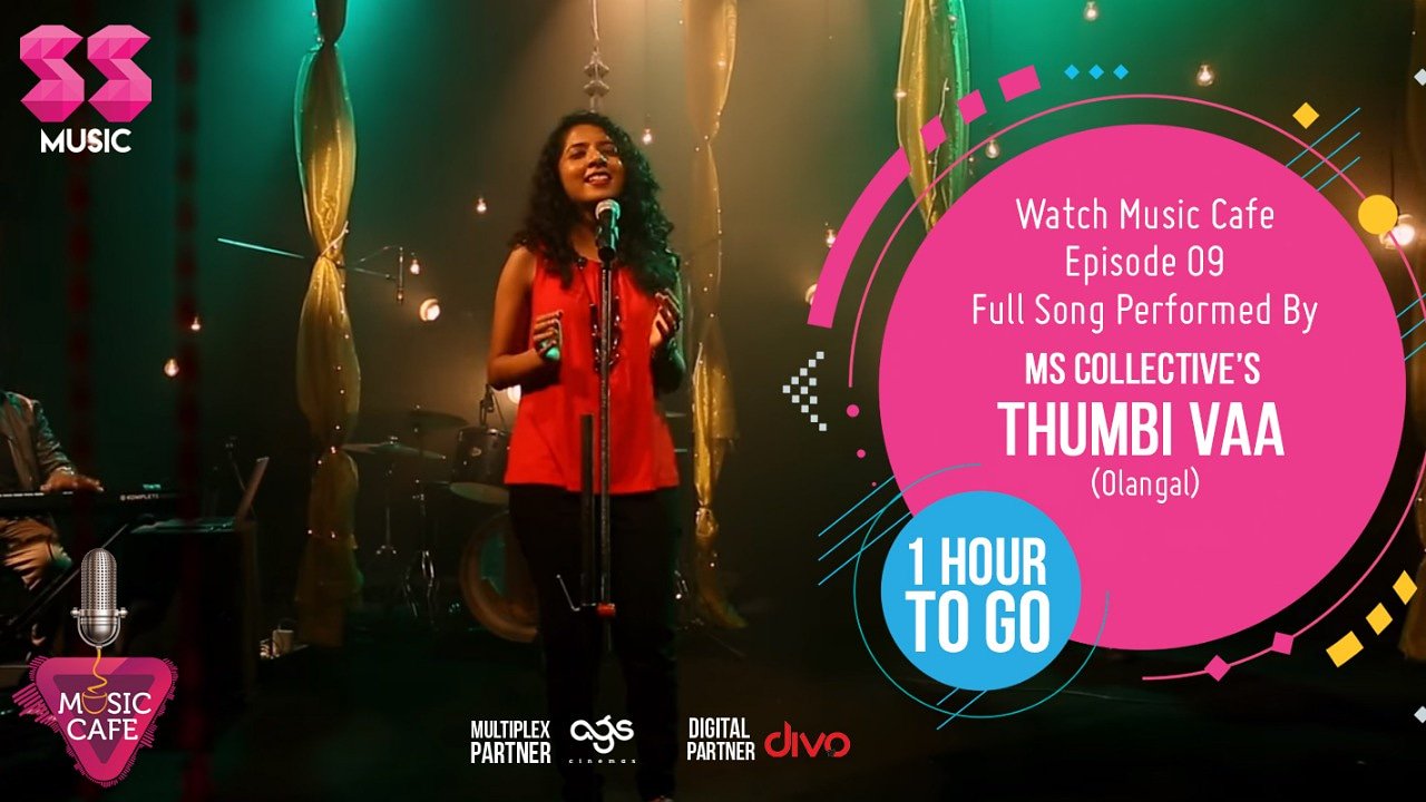 ss music on twitter 1 hr to go for full song of episode 09 from ssmusic s musiccafe cover song thumbivathumbakudathin from malayalam movie olangal performed by mscollective watch promo https t co jxngv6j03m https t co ecehjvxtcv twitter