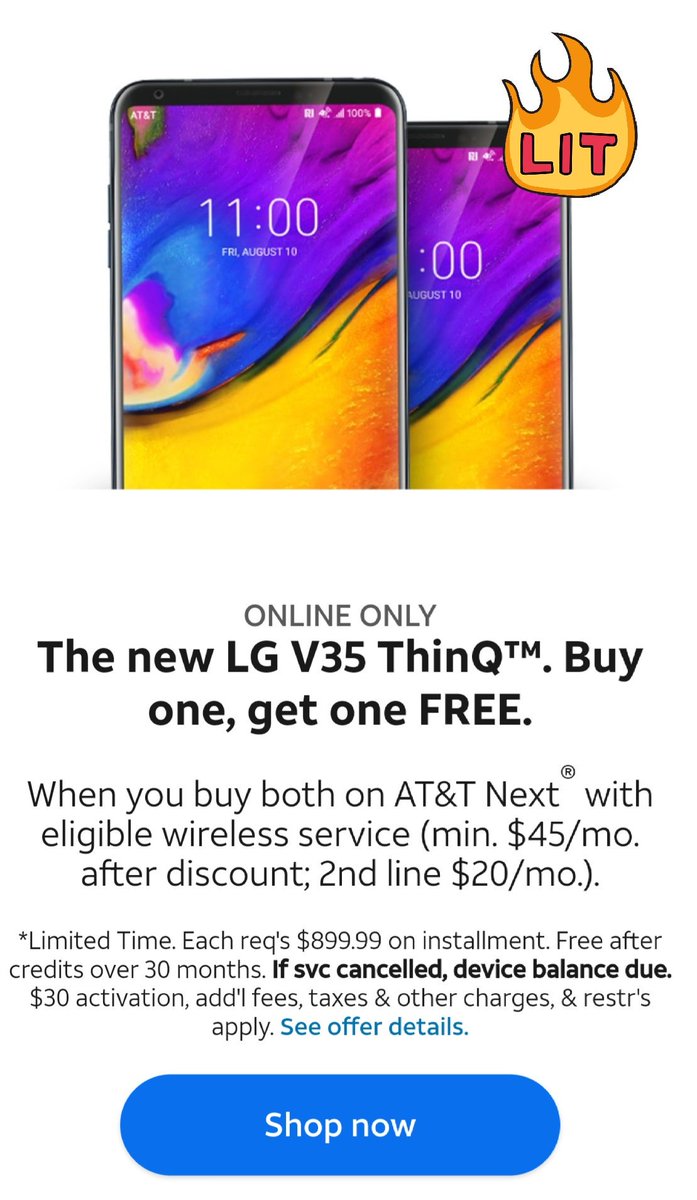 Morning!!! Check out the new LG V35 THINQ!!!  Available in ATT stores today or visit att.com <a href="/WeSellLG/">LG</a>

OLED Display, 16 MP wide angle camera, Front and Back Portrait mode, 6GB RAM, AI + Google lens and list goes on..

BUY1GET1FREE + $400 Trade in offer  = LIT 🔥