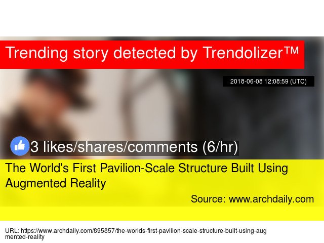 Virtualitizer's tweet image. The World&apos;s First Pavilion-Scale Structure Built Using Augmented Reality #realitytechnology... virtualreality.trendolizer.com/2018/06/the-wo…